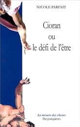 Cioran ou Le défi de l'être