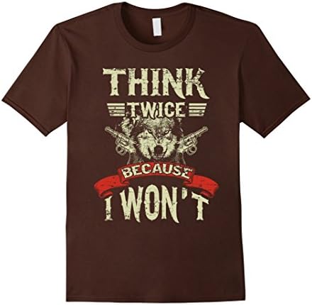 Men's DeBran Shirts: Think Twice Because I Won't T-Shirt 2XL Brown