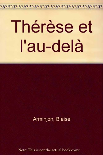 Therese de Lisieux et l'au-delà (DDB.CHRISTIANIS) by Blaise Arminjon