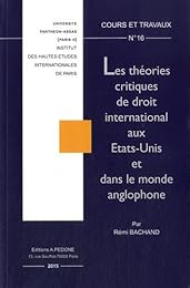 Les  théories critiques de droit international aux États-Unis et dans le monde anglophone