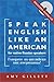 Speak English Like an American: for Native Russian Speakers (Book & Audio CD set)