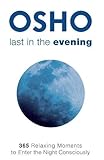 Last in the Evening: 365 Relaxing Moments to Enter the Night Consciously