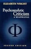 Psychoanalytic Criticism: A Reappraisal by Elizabeth Wright