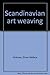 Scandinavian Art Weaving by 
