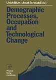 Image de Demographic Processes, Occupation and Technological Change: Symposium held at the University of Bamberg from 17th to 18th November 1989