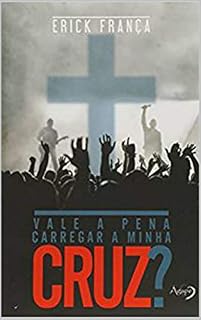 Livro Vale a Pena Carregar a Minha Cruz?