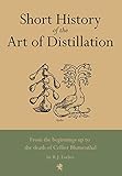 Short History of the Art of Distillation by 