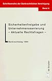 Sicherheitenfreigabe und Unternehmenssanierung : Aktuelle Rechtsfragen: Bankrechtstag 1994, , 3110148013