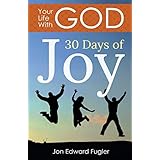Your Life With God: 30 Days of Joy