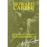 Howard Carter and the Discovery of the Tomb of Tutankhamun