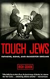 Tough Jews : Fathers, Sons, and Gangster Dreams