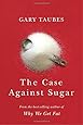 The Case Against Sugar