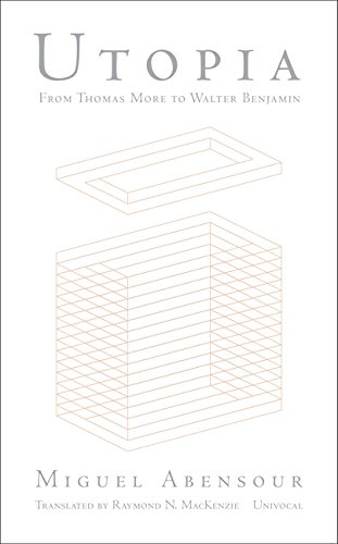 Utopia from Thomas More to Walter Benjamin (Univocal)