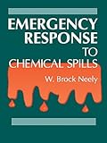 Emergency Response to Chemical Spills, Neely, W. Brook, 0873717333