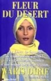 Fleur du désert (Du désert de Somalie au monde des top-models, l'extraordinaire combat d'une femme hors du commun) by