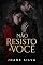 Livro Não resisto a você