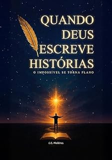 Livro Quando Deus Escreve Histórias : O impossível se torna plano