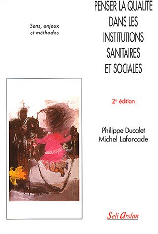 Penser la qualité dans les institutions sanitaires et sociales