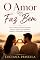 Livro O Amor Que Faz Bem: Como Construir um Relacionamento Saudável Baseado em Confiança, Respeito e Maturidade Emocional