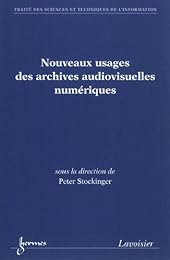 Nouveaux usages des archives audiovisuelles numériques