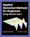 Applied Numerical Methods for Engineers Using MATLAB  and C