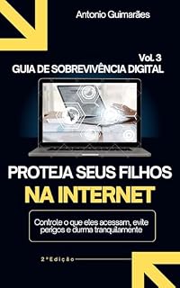 Livro Guia de sobrevivência digital Vol. 3: Proteja seus filhos na internet