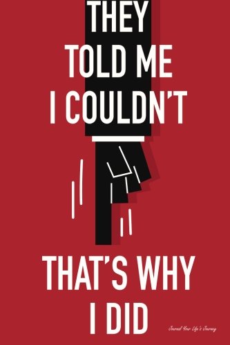 Journal Your Life's Journey: They Told Me, Lined Journal, 6 x 9, 100 Pages