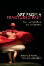 Art from a Fractured Past: Memory and Truth Telling in Postndash;Shining Path Peru