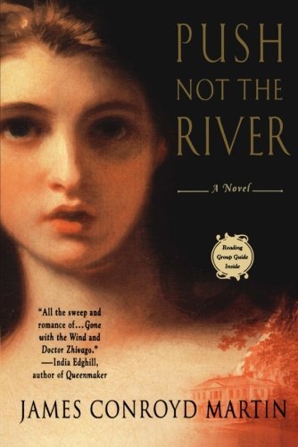Push Not the River [Paperback] [2004] (Author) James Conroyd Martin