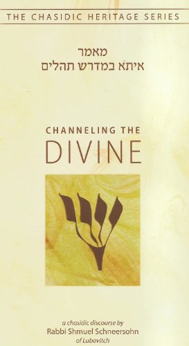 Channeling the Divine: Issa Bemidrash Tillim (Chasidic Heritage Series)