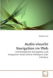 Image de Audio-visuelle Navigation im Web: Interdisziplinäre Konzeption und Integration eines Online Intelligent User Interface (German Edition)