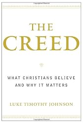 The Creed: What Christians Believe and Why it Matters
