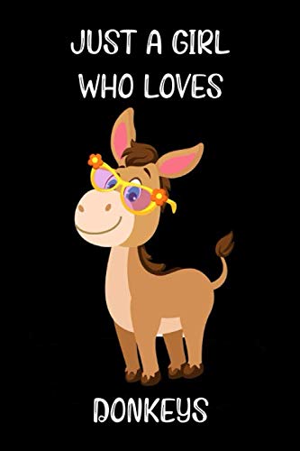 Just A Girl Who Loves Donkeys: Blank Lined Notebook, Donkey Notebook, Donkey Gifts Notebook, Donkey Themed Gifts, "6x9" inches, 120 Pages.
