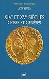 XIVe et XVe siècles: Crises et genèses (Peuples et civilisations) (French Edition) by