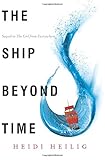 "The Ship Beyond Time" av Heidi Heilig