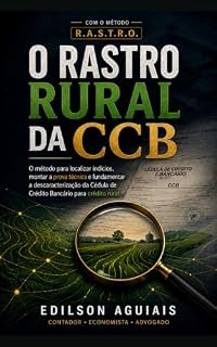 Livro O Rastro Rural da CCB: O método para localizar indícios, montar a prova técnica e fundamentar a descaracterização da Cédula de Crédito Bancário para crédito rural