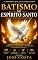 Livro BATISMO NO ESPÍRITO SANTO: A PROMESSA QUE TRANSFORMA VIDA