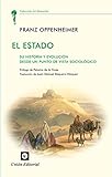 El Estado: Su historia y evolución desde el punto de vista sociológico (La Antorcha) (Spanish Edition)