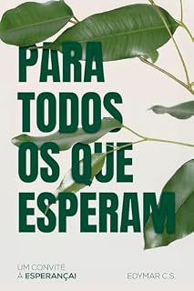 Livro PARA TODOS OS QUE ESPERAM: Um convite à Esperança