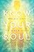 KNOW YOUR SOUL: BRING JOY TO YOUR LIFE by