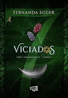 Livro VICIADOS: Série Imperdoáveis - Livro 2