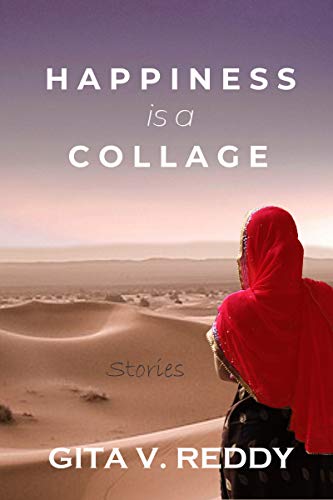 Happiness is a Collage: Stories from India by Gita V. Reddy