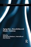 Image de Aging Men, Masculinities and Modern Medicine (Routledge Studies in the Sociology of Health and Illness)