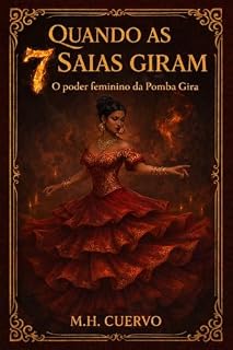 Livro Quando as 7 saias giram: O Poder Feminino da Pomba Gira