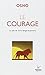 Le courage : La joie de vivre dangereusement by 