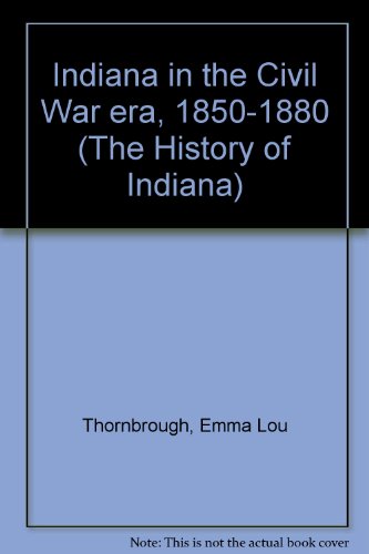 Indiana in the Civil War Era, 1850-1880