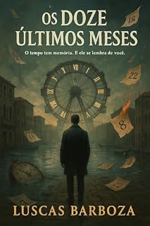 Livro Os doze últimos meses.: O tempo tem memória. E ele se lembra de você.