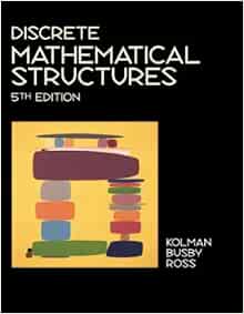Discrete Mathematical Structures: Kolman, Bernard, Busby, Robert C ...