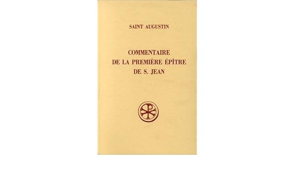 Saint Augustin Commentaire De La Première épître De Saint - 