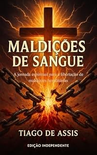 Livro Maldições de Sangue: A jornada espiritual para a libertação de maldições hereditárias
